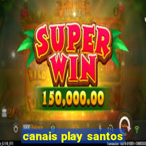 canais play santos